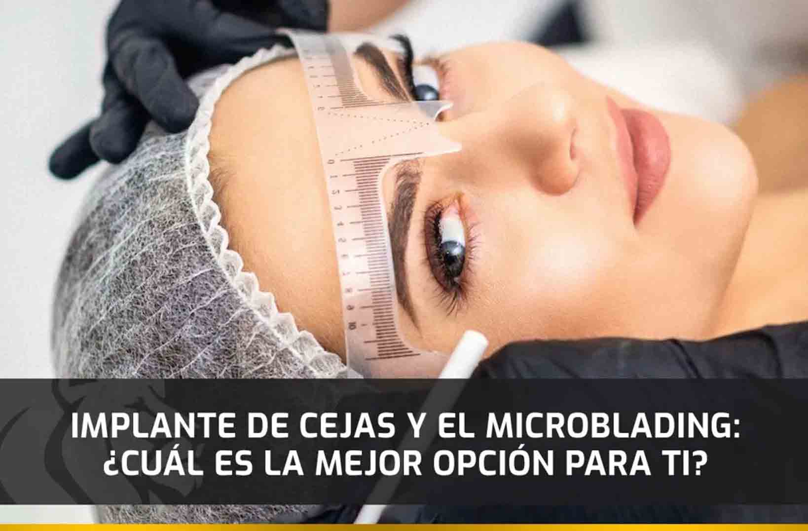 Implante de Cejas vs. Microblading: ¿Cuál es mejor para ti?