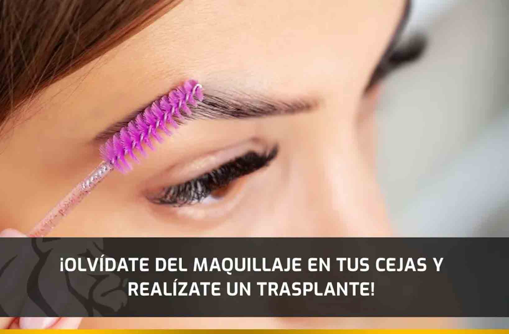 ¡Olvídate del maquillaje en tus cejas y realízate un Trasplante!