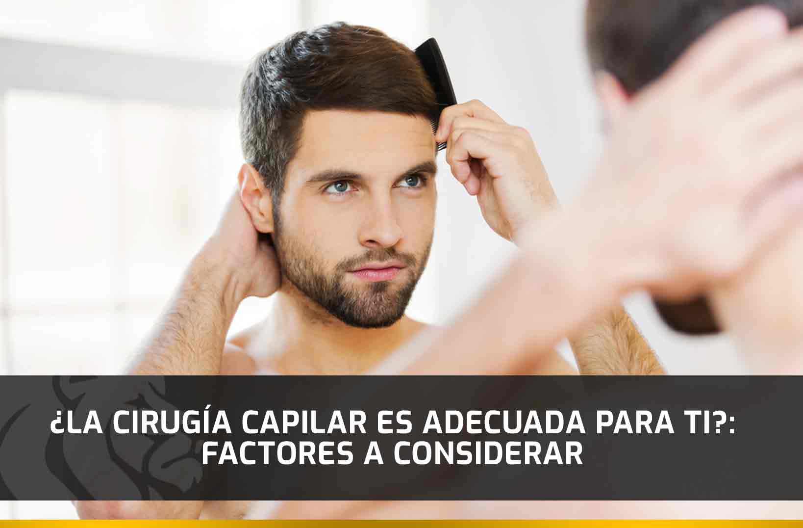 ¿La cirugía capilar es adecuada para ti? Factores a considerar