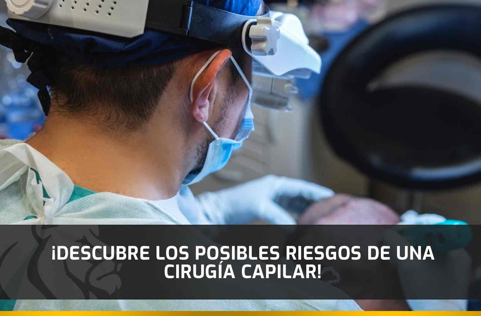 ¡Descubre los posibles riesgos de una cirugía capilar!