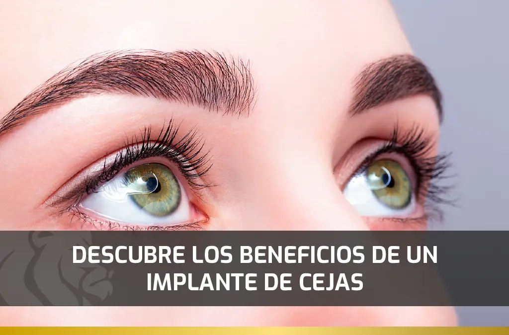Descubre los beneficios del Implante de Cejas