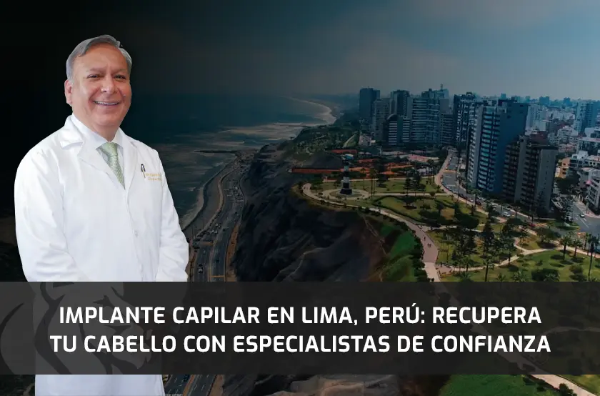 Implante Capilar en Lima, Perú: Recupera tu Cabello con Especialistas de Confianza